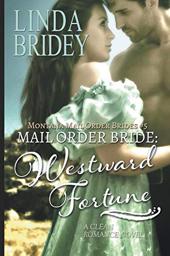 Imagen de archivo de Mail Order Bride - Westward Fortune (Montana Mail Order Brides Book 5): Clean Historical Cowboy Romance (Paperback or Softback) a la venta por BargainBookStores