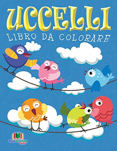 Imagen de archivo de Uccelli Libro Da Colorare (Italian Edition) a la venta por Lucky's Textbooks