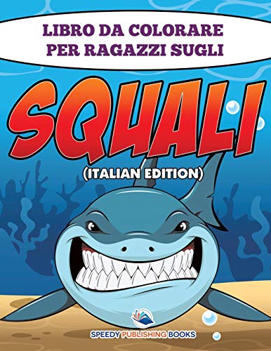 Beispielbild fr Libro Da Colorare Per Ragazzi Sugli Squali (Italian Edition) zum Verkauf von WorldofBooks