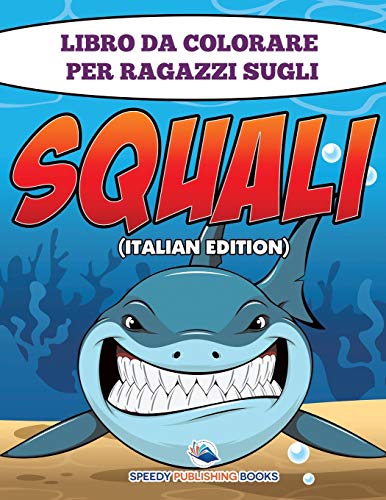 Stock image for Libro Da Colorare Per Ragazzi Sugli Squali (Italian Edition) for sale by WorldofBooks