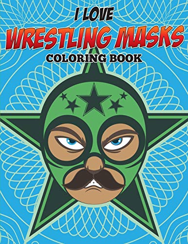9781682127599: I Love Wrestling Masks Coloring Book
