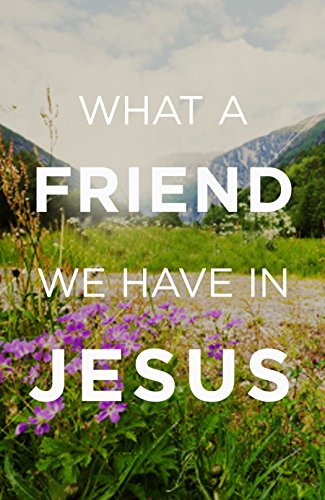 Beispielbild fr What a Friend We Have in Jesus (25-Pack) zum Verkauf von Blackwell's