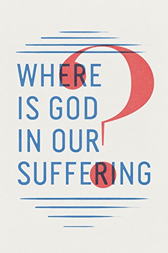 9781682163498: Where Is God in Our Suffering? (Pack of 25)