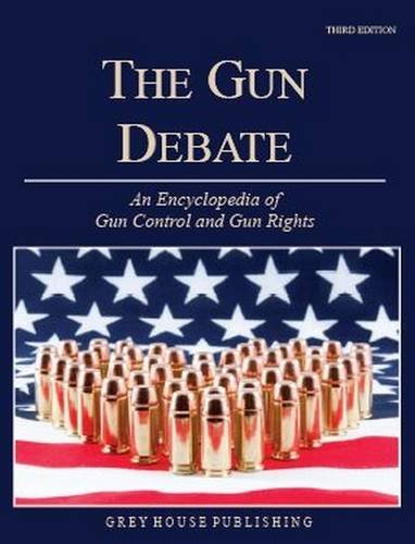 Beispielbild fr The Gun Debate: An Encyclopedia of Gun Rights & Gun Control in the US zum Verkauf von More Than Words