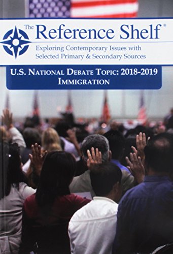 Imagen de archivo de Reference Shelf - National Debate Topic 2018/2019 - Immigration a la venta por Better World Books