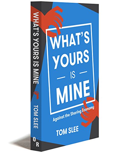 Beispielbild fr What's Yours Is Mine : The Dark Side of the Sharing Economy zum Verkauf von Better World Books