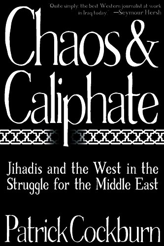 Beispielbild fr Chaos & Caliphate: Jihadis and the West in the Struggle for the Middle East zum Verkauf von Bookmans