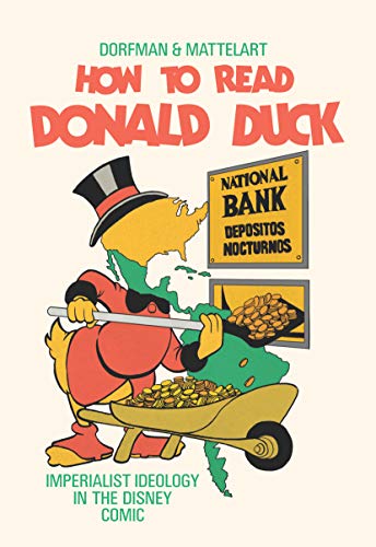 Stock image for How to Read Donald Duck: Imperialist Ideology in the Disney Comic for sale by ThriftBooks-Dallas