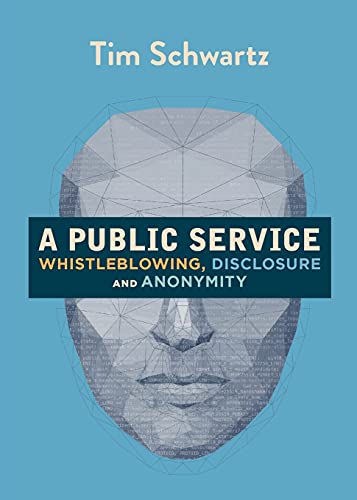Beispielbild fr A Public Service : Whistleblowing, Disclosure and Anonymity zum Verkauf von Better World Books