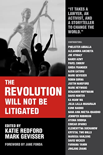 Stock image for The Revolution Will Not Be Litigated: People Power and Legal Power in the 21st Century for sale by Seattle Goodwill