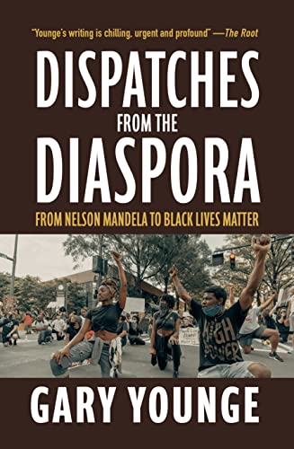 Stock image for Dispatches from the Diaspora: From Nelson Mandela to Black Lives Matter for sale by Red's Corner LLC