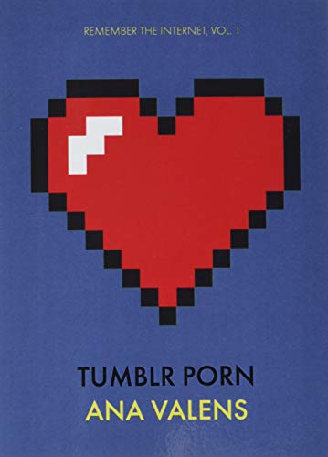 Stock image for Tumblr Porn (Remember the Internet, vol. 1) for sale by Better World Books