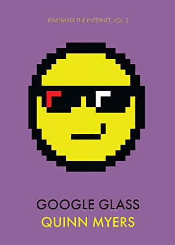 Stock image for Google Glass (Remember the Internet #3) for sale by Better World Books