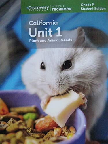 Imagen de archivo de Science Techbook Grade K California Unit 1: Plant & Animal Needs Student Edition a la venta por -OnTimeBooks-
