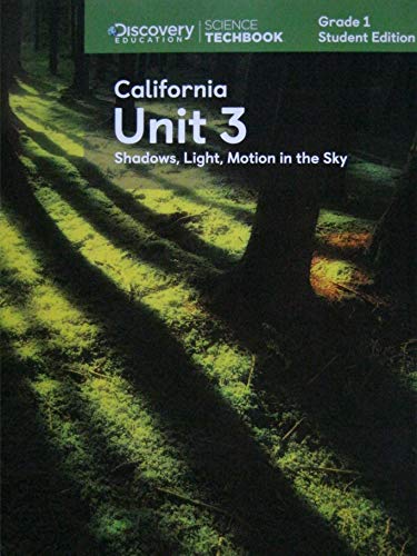 Imagen de archivo de Science Techbook Grade 1 California Unit 3: Shadows, Light, Motion in the Sky Student Edition a la venta por BooksRun