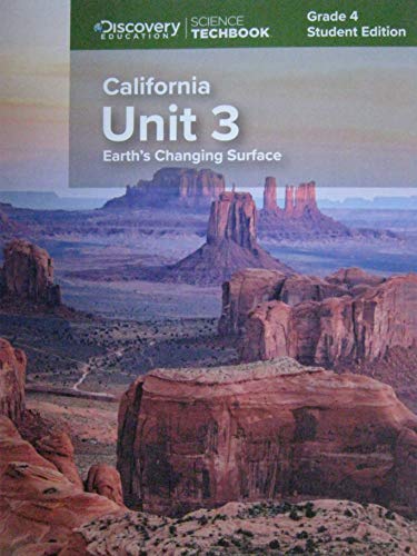 Imagen de archivo de Science Techbook Grade 4 California Unit 3: Earth's Changing Surface Student Edition a la venta por Books From California