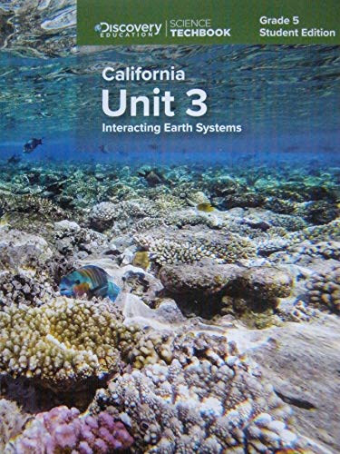 Stock image for Science Techbook Grade 5 California Unit 3: Interacting Earth Systems Student Edition for sale by ThriftBooks-Dallas