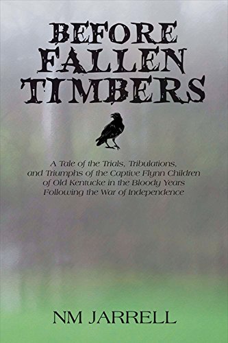 Stock image for Before Fallen Timbers : A Tale of TheTrials, Tribulations, and Triumphs of the Captive Flynn Childr for sale by Better World Books: West