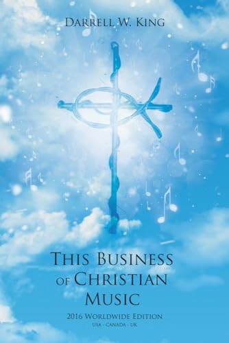 9781682222690: This Business of Christian Music: 2016 Worldwide Edition
