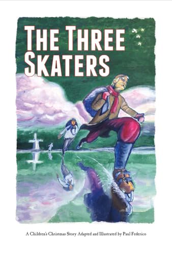 9781682226742: The Three Skaters: A Children's Christmas Story