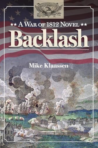 Stock image for Backlash: A War of 1812 Novel (1) for sale by Goodwill of Colorado