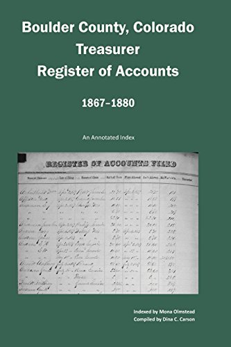 Beispielbild fr Boulder County, Colorado Treasurer, Register of Accounts, 1867-1880: An Annotated Index zum Verkauf von Lucky's Textbooks