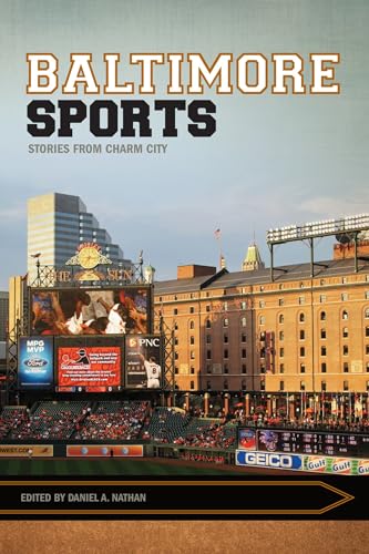 Stock image for Baltimore Sports: Stories from Charm City (Sport, Culture, and Society) for sale by SecondSale