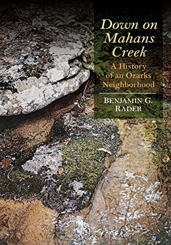 Imagen de archivo de Down on Mahans Creek: A History of an Ozarks Neighborhood (Ozarks Studies) a la venta por SecondSale