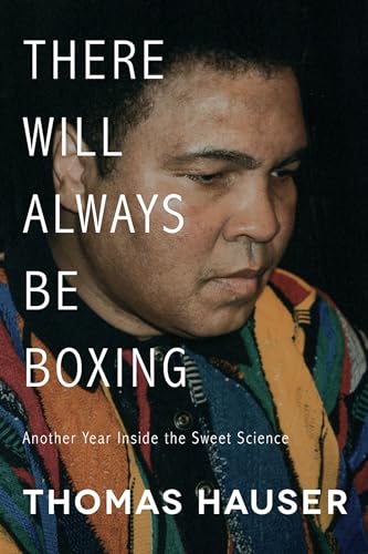 Imagen de archivo de There Will Always Be Boxing: Another Year Inside the Sweet Science a la venta por ThriftBooks-Dallas