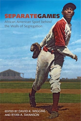 Stock image for Separate Games: African American Sport behind the Walls of Segregation (Sport, Culture, and Society) for sale by GF Books, Inc.