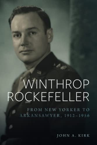 Imagen de archivo de Winthrop Rockefeller: From New Yorker to Arkansawyer, 1912-1956 a la venta por Housing Works Online Bookstore
