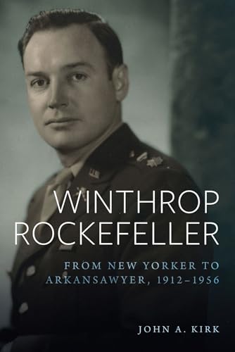 Stock image for Winthrop Rockefeller: From New Yorker to Arkansawyer, 1912-1956 for sale by Housing Works Online Bookstore