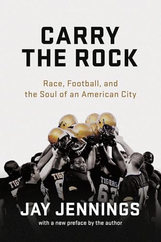 Stock image for Carry the Rock : Race, Football, and the Soul of an American City for sale by GreatBookPrices