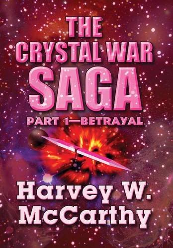 9781682292730: The Crystal War Saga: Part 1-Betrayal