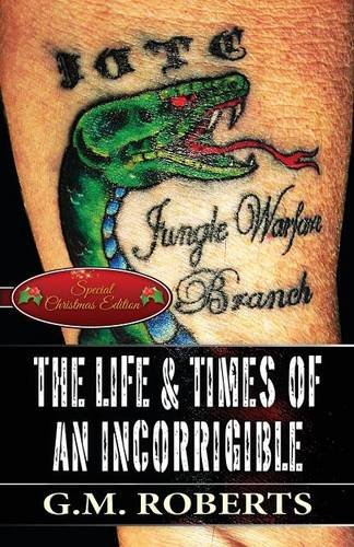 9781682297117: The Life & Times of an Incorrigible: (Special Christmas Edition)