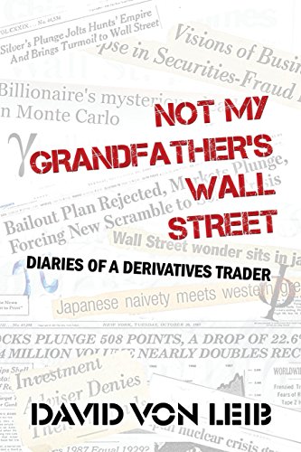 9781682298145: Not My Grandfather's Wall Street: Diaries of a Derivatives Trader