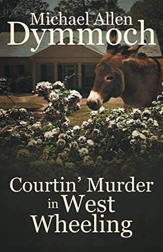 Beispielbild fr Courtin' Murder in West Wheeling zum Verkauf von Open Books