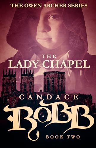 9781682301029: The Lady Chapel: The Owen Archer Series - Book Two: 2