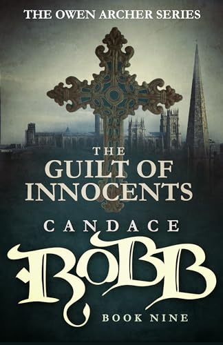 Stock image for The Guilt of Innocents : The Owen Archer Series - Book Nine for sale by Better World Books
