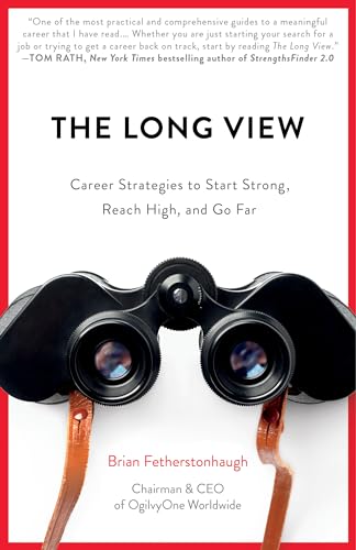 Imagen de archivo de The Long View: Career Strategies to Start Strong, Reach High, and Go Far a la venta por SecondSale