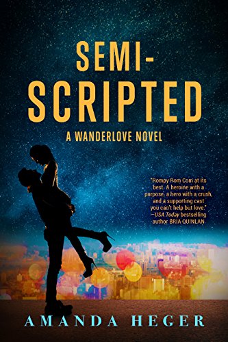 Stock image for Semi-Scripted : A Wanderlove Novel for sale by Better World Books