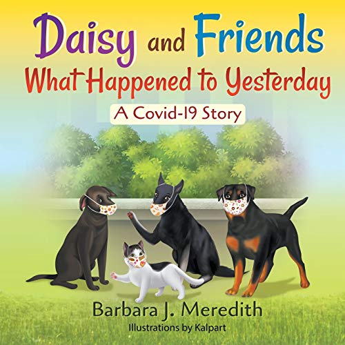 Stock image for Daisy and Friends What Happened to Yesterday - a Covid-19 Story for sale by GreatBookPrices