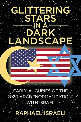 Beispielbild fr Glittering Stars in a Dark Landscape : Early Auguries of the 2020 Arab "Normalization" with Israel zum Verkauf von Buchpark