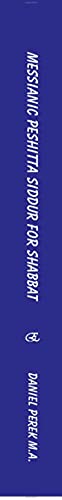Beispielbild fr Messianic Peshitta Siddur for Shabbat: (Biblical Hebrew with English translations and commentary) (Multilingual Edition) zum Verkauf von GF Books, Inc.