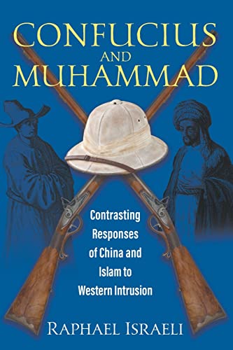 Stock image for Confucius and Muhammad: Contrasting Responses of China and Islam to Western Intrusion for sale by Books Unplugged