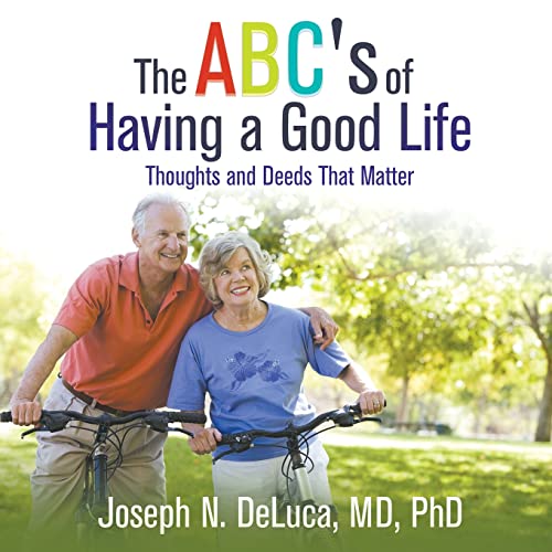 Stock image for The ABC's of Having a Good Life: Thoughts and Deeds That Matter for sale by Chiron Media