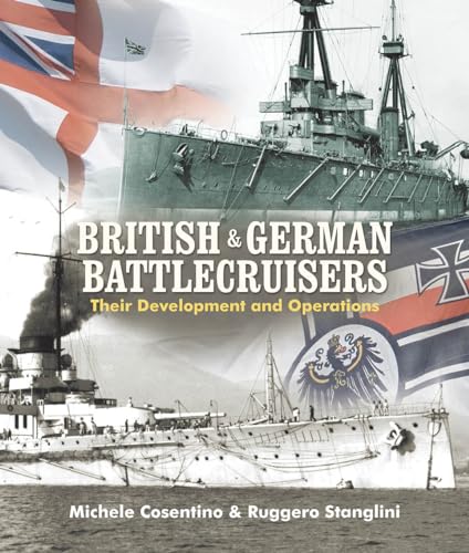 9781682470114: British & German Battlecruisers: Their Development and Operations