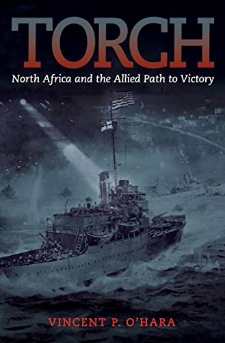 Imagen de archivo de Torch: North Africa and the Allied Path to Victory a la venta por Books From California