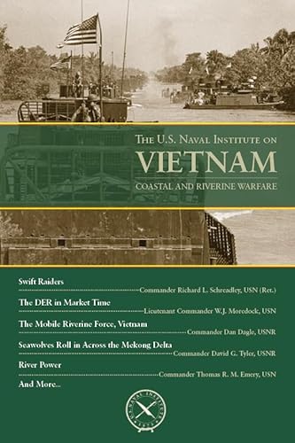 Stock image for The U.S. Naval Institute on Vietnam: Coastal and River (U.S. Naval Institute Chronicles) for sale by Gulf Coast Books