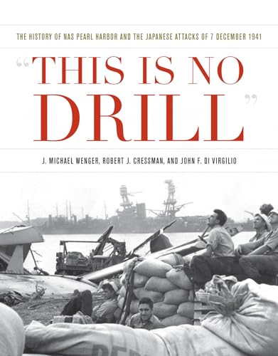 Stock image for This is No Drill: The History of NAS Pearl Harbor and the Japanese Attacks of 7 December 1941 (Pearl Harbor Tactical Studies) for sale by GoldenWavesOfBooks